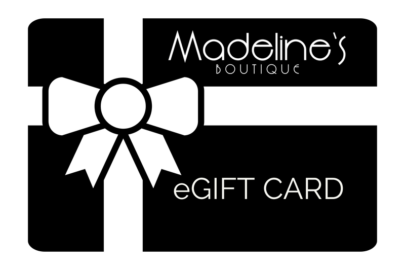 MADELINE'S BTQ eGIFT CARD MADELINE'S BOUTIQUE Madeline's Boutique